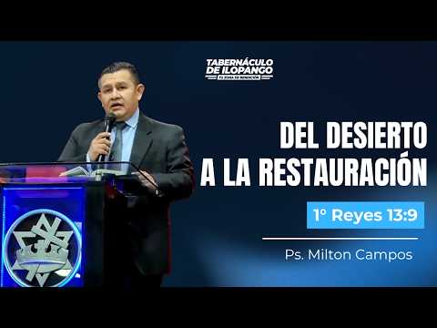 Del desierto a la restauración - Ps. Milton Campos| SM 27.06.2026