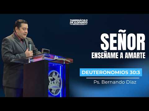 Señor enseñame a amarte - Ps. Bernardo Diaz| TO 06.07.2026