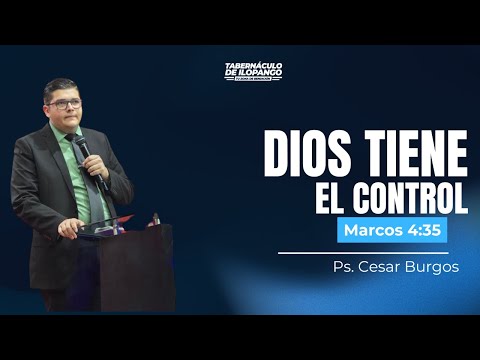 Dios tiene el control - Ps. Cesar Burgos| TO 22.06.2026